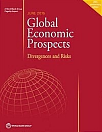 Global Economic Prospects, June 2016: Divergences and Risks (Paperback)