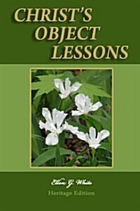 [중고] Christ‘s Object Lessons: Illustrated (Paperback)