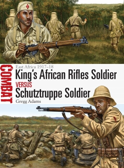 Kings African Rifles Soldier vs Schutztruppe Soldier : East Africa 1917–18 (Paperback)