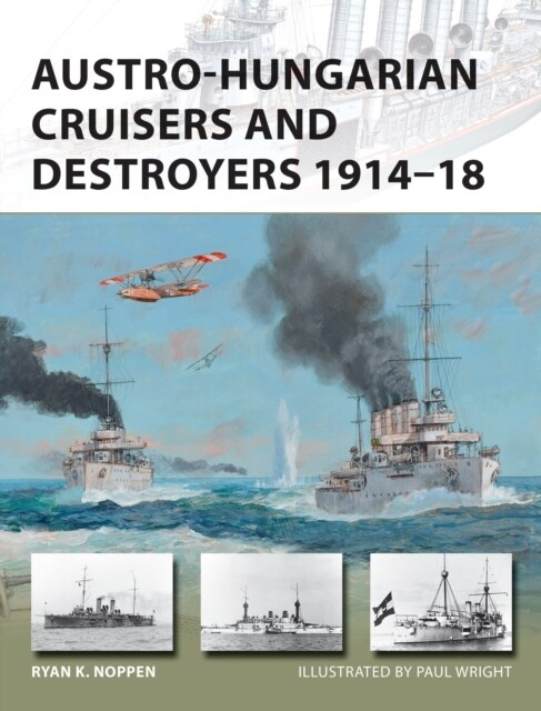 Austro-Hungarian Cruisers and Destroyers 1914–18 (Paperback)
