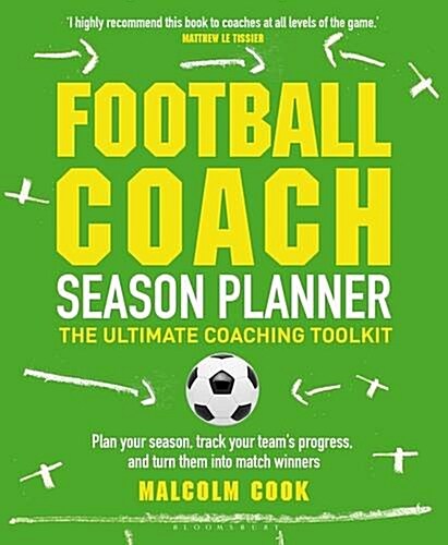 Football Coach Season Planner: The Ultimate Coaching Toolkit (Paperback)