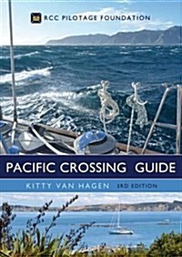 The Pacific Crossing Guide 3rd edition : RCC Pilotage Foundation (Hardcover, 3 ed)