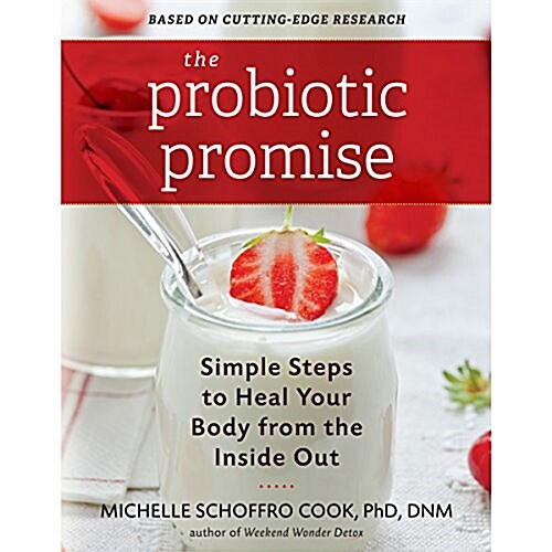 The Probiotic Promise: Simple Steps to Heal Your Body from the Inside Out (MP3 CD)