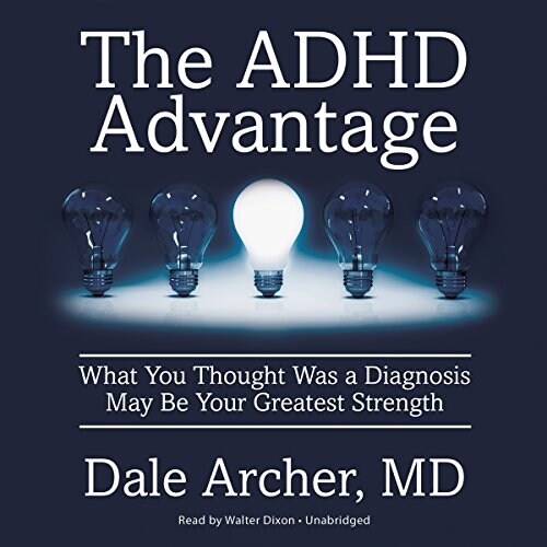 The ADHD Advantage: What You Thought Was a Diagnosis May Be Your Greatest Strength (MP3 CD)