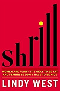 Shrill Lib/E: Notes from a Loud Woman (Audio CD, Library)