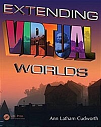Extending Virtual Worlds: Advanced Design for Virtual Environments (Paperback)