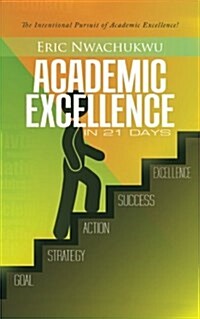 Academic Excellence in 21 Days (Paperback)