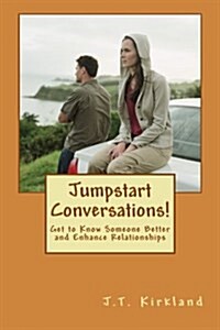Jumpstart Conversations!: Get to Know Someone Better and Enhance Relationships (Paperback)