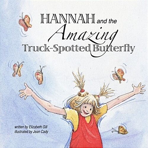 Hannah and the Amazing Truck-spotted Butterfly (Paperback)
