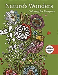 Natures Wonders: Coloring for Everyone (Paperback)