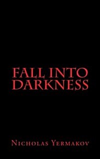 Fall into Darkness (Paperback)