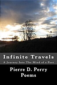 Infinite Travels: A Journey Into the Mind of a Poet (Paperback)