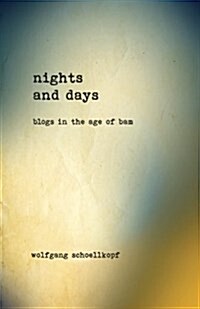 Nights and Days: Blog in the Age of Bam (Paperback)