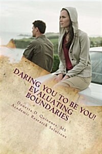 Daring You to Be You: Evaluating Boundaries: Evaluating Boundaries (Paperback)