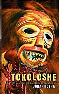 Tokoloshe: When You Hear the Drums, Its Already to Late! (Paperback)