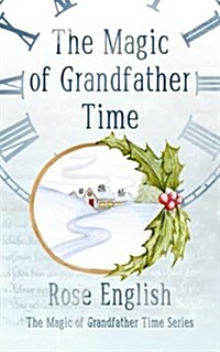 The Magic of Grandfather Time (Paperback)