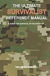 The Ultimate Survivalist Reference Manual (Paperback, 2nd)