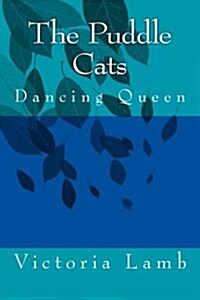 The Puddle Cats: Dancing Queen (Paperback)