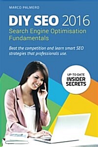Do-It-Yourself Seo 2017: Search Engine Optimisation Fundamentals (Paperback)
