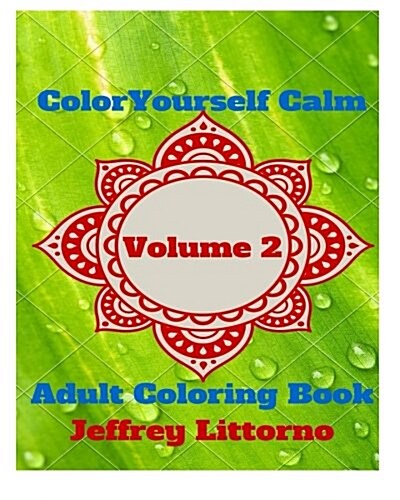 Color Yourself Calm, Volume 2: Adult Coloring Book (Paperback)