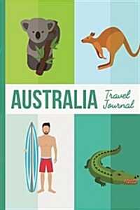 Australia Travel Journal: Wanderlust Journals (Paperback)