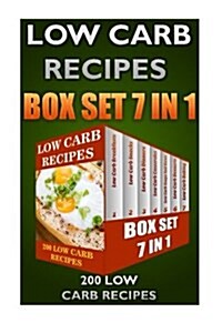 Low Carb Recipes Box Set 7 in 1: 200 Low Carb Recipes: (Low Carb, High Protein, Paleo Recipes, Gluten-Free Recipes, Low Carb High Fat Recipes, Weight (Paperback)