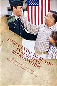 Daring You to Be You: Evaluating Relationships: Evaluating Relationships (Paperback)