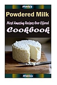 Powdered Milk: Healthy and Easy Homemade for Your Best Friend (Paperback)