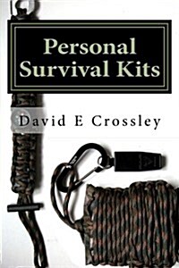 Personal Survival Kits: And How to Use Them Effectively (Paperback)