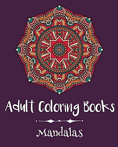 Adult Coloring Books: Mandalas (Paperback)