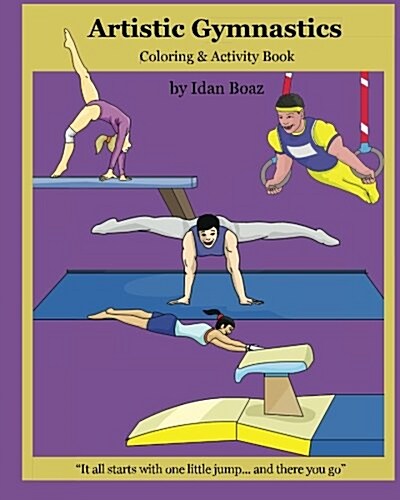 Artistic Gymnastics: Coloring and Activity Book: Gymnasticsis One of Idans Interests. He Has Authored Various of Books Which Giving to Chi (Paperback)