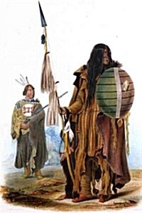 Assiniboin Warriors (Karl Bodmer) Native American Indian: Blank 150 Page Lined Journal for Your Thoughts, Ideas, and Inspiration (Paperback)