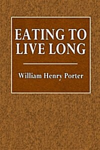 Eating to Live Long (Paperback)