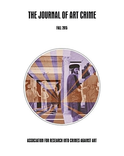 The Journal of Art Crime: Fall 2015 (Volume 14) (Paperback)