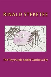 The Tiny Purple Spider Catches a Fly (Paperback)