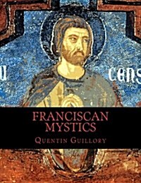 Franciscan Mystics (Paperback)