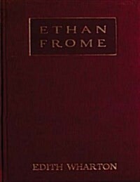 Ethan Frome (1911) a Novel by Edith Wharton (Paperback)