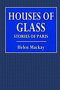 Houses of Glass: Stories of Paris (Paperback)