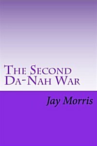 The Second Da-nah War (Paperback, 2nd)