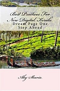 Best Practices for New Digital Kerala: Dream Page One Step Ahead (Paperback)