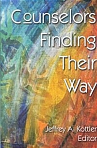 Counselors Finding Their Way (Paperback)