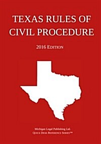 Texas Rules of Civil Procedure; 2016 Edition (Paperback)