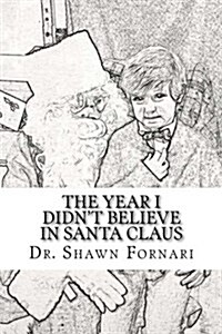 The Year I Didnt Believe in Santa Claus (Paperback)