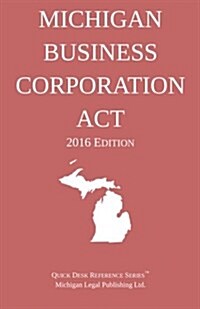 Michigan Business Corporation ACT; 2016 Edition (Paperback)