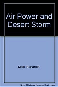 Air Power and Desert Storm (Paperback)