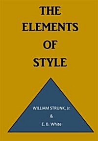 The Elements of Style: A Prescriptive American English Writing Style Guide (Paperback)