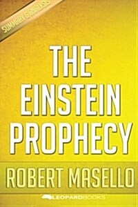 The Einstein Prophecy: By Robert Masello Unofficial & Independent Summary & Analysis (Paperback)