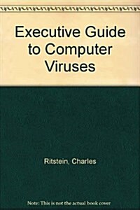 Executive Guide to Computer Viruses (Paperback)