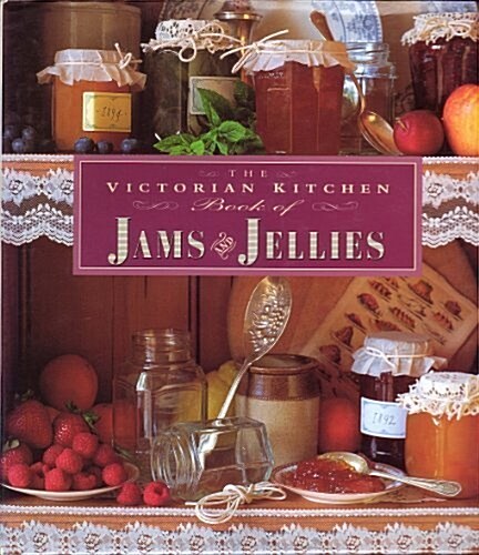 The Victorian Kitchen Book of Jams & Jellies (Hardcover)