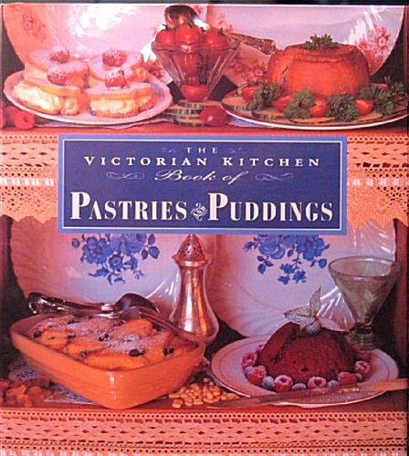 The Victorian Kitchen Book of Pastries and Puddings (Hardcover)